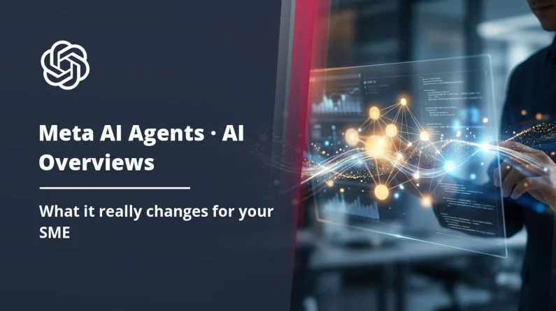 Meta AI Agents and Google AI Overviews: What It Really Changes for Your Business