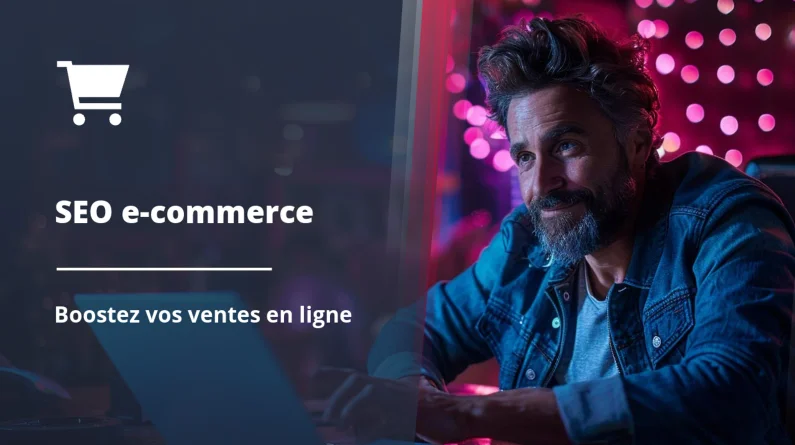 SEO pour e-commerce : Guide complet