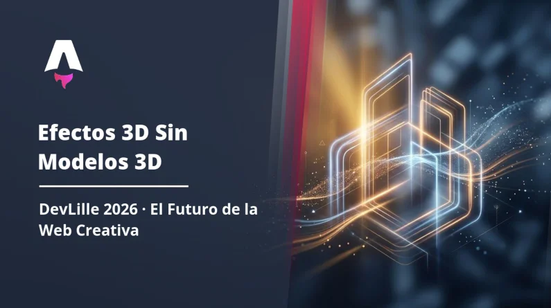 Efectos 3D sin modelos 3D: lo que DevLille 2026 revela sobre el futuro de la web creativa