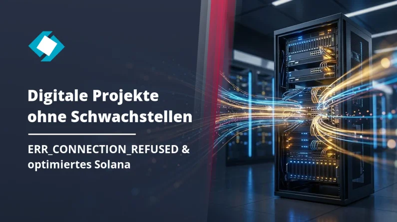 ERR_CONNECTION_REFUSED & Solana: Ihre Projekte zuverlässig machen