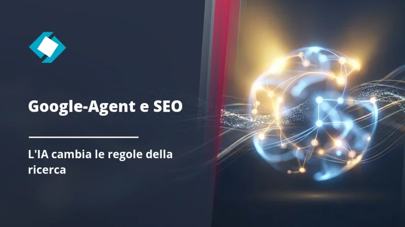 Google-Agent: quando l'IA cambia le regole del gioco