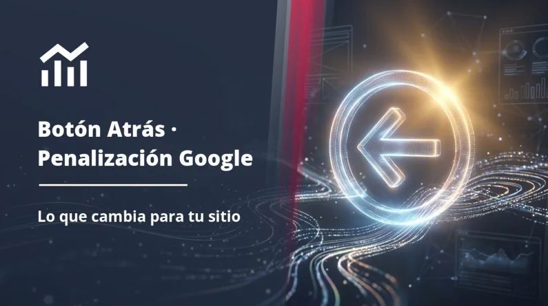 Google va a penalizar la suplantación del botón atrás