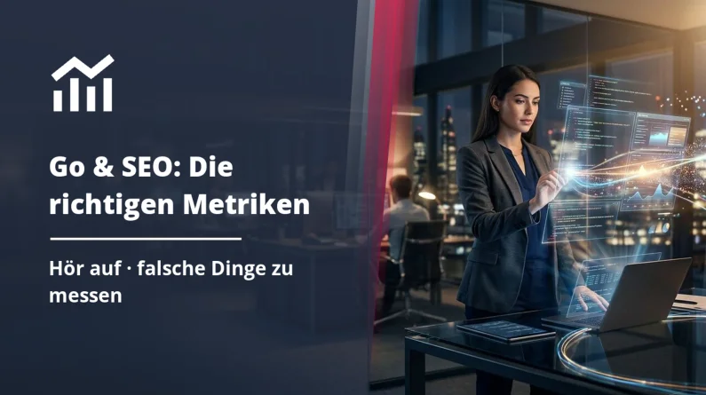 Go & Lokales SEO: Hör auf, die falschen Metriken zu messen