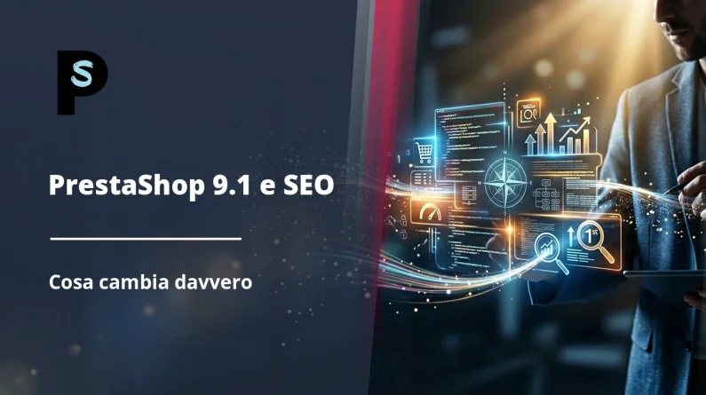 PrestaShop 9.1 : impatto reale sul vostro SEO e-commerce