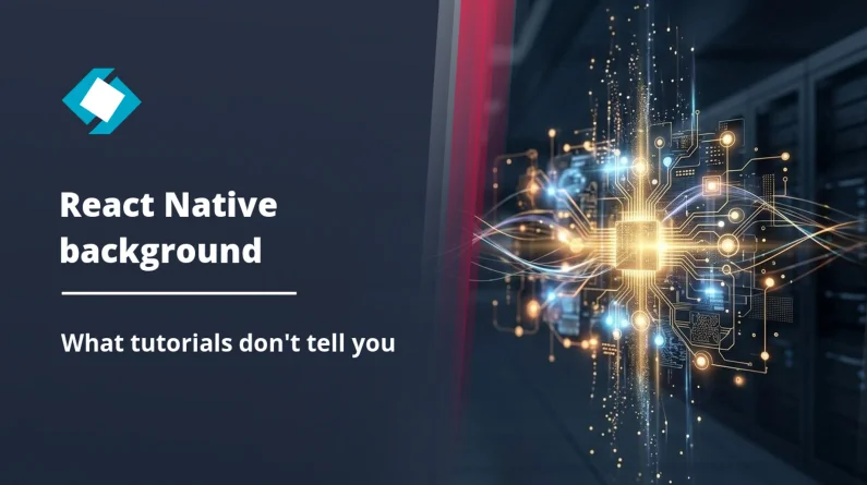 React Native Background Tasks: What Basic Tutorials Never Tell You