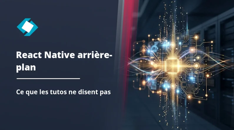 React Native et tâches en arrière-plan : comment faire