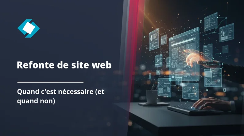 Refonte de site web : quand c'est vraiment nécessaire 