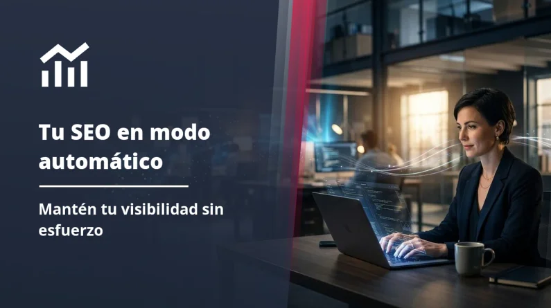 SEO continuo: automatiza tu visibilidad incluso de vacaciones