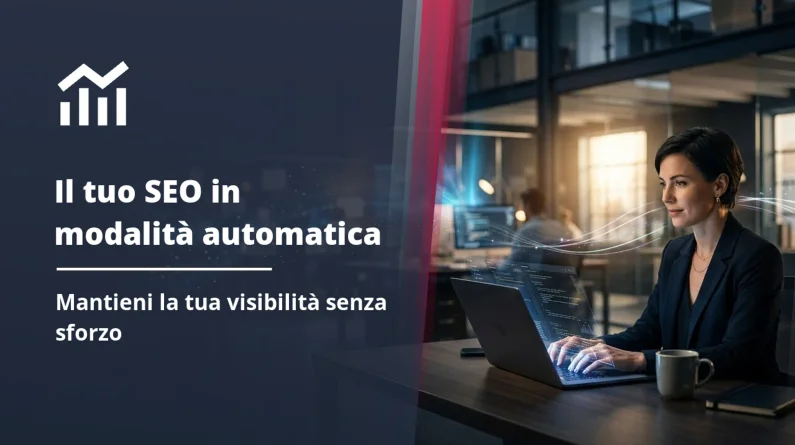 SEO continuo: automatizza la tua visibilità anche in vacanza