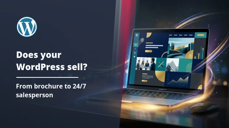 Turn a WordPress brochure site into a 24/7 salesperson